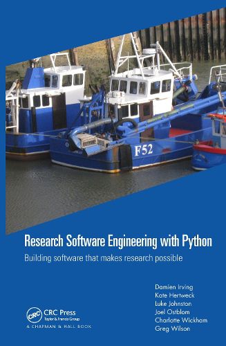 Cover image for Research Software Engineering with Python: Building software that makes research possible