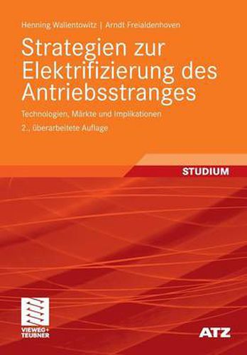 Strategien Zur Elektrifizierung Des Antriebsstranges: Technologien, Markte Und Implikationen