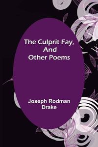 Cover image for The Culprit Fay, and Other Poems