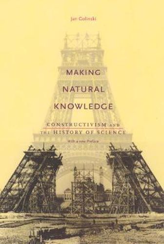 Cover image for Making Natural Knowledge: Constructivism and the History of Science