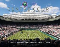 Cover image for Centre Court: The Jewel In Wimbledon's Crown