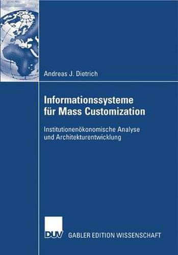 Cover image for Informationssysteme Fur Mass Customization: Institutionenoekonomische Analyse Und Architekturentwicklung