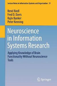 Cover image for Neuroscience in Information Systems Research: Applying Knowledge of Brain Functionality Without Neuroscience Tools