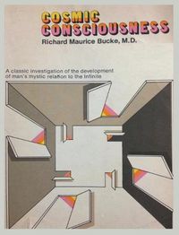 Cover image for Cosmic Consciousness: A Study in the Evolution of the Human Mind