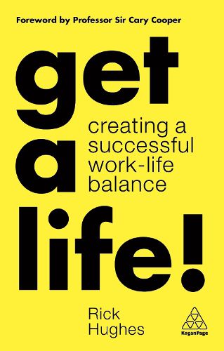 Cover image for Get a Life!: Creating a Successful Work-Life Balance