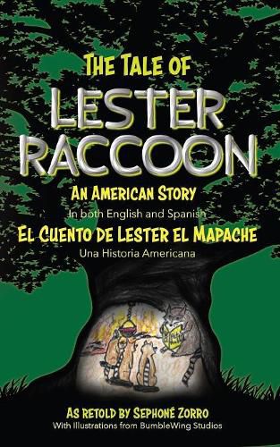 Cover image for The Tale of Lester Raccoon: An American Story: El Cuento de Lester el Mapache: Una Historia Americana