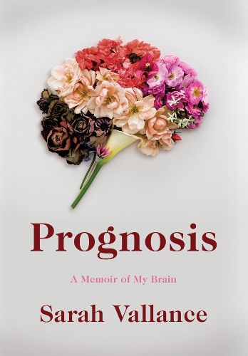 Cover image for Prognosis: A Memoir of My Brain