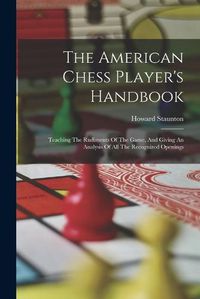 Cover image for The American Chess Player's Handbook