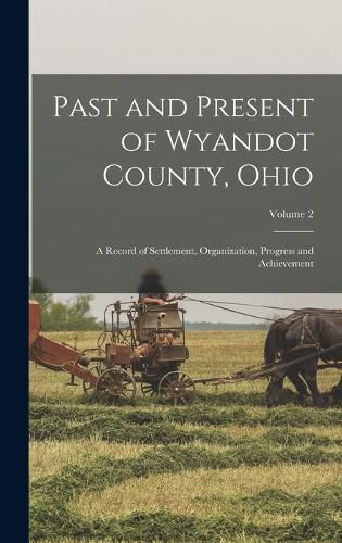 Cover image for Past and Present of Wyandot County, Ohio