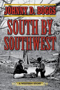 Cover image for South by Southwest: A Western Story