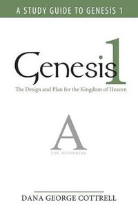 Cover image for Genesis 1: The Design and Plan for the Kingdom of Heaven