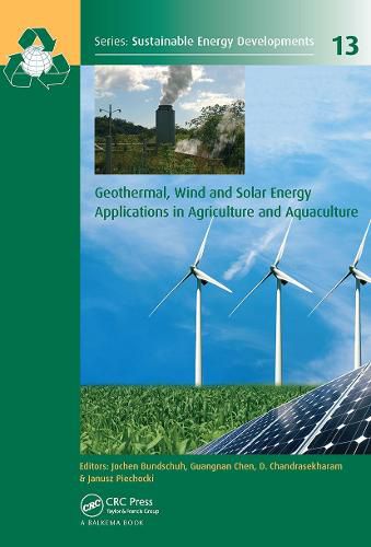 Cover image for Geothermal, Wind and Solar Energy Applications in Agriculture and Aquaculture