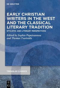 Cover image for Early Christian Writers in the West and the Classical Literary Tradition