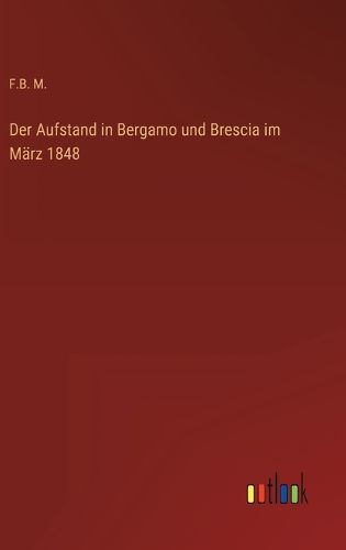 Cover image for Der Aufstand in Bergamo und Brescia im Maerz 1848