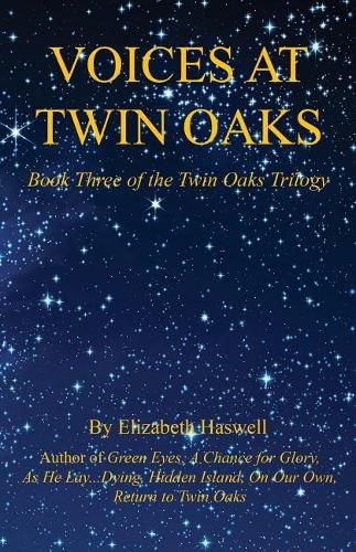 Cover image for Voices at Twin Oaks - Book Three of the Twin Oaks Trilogy