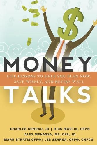 Cover image for Money Talks: Life Lessons to Help You Plan Now, Save Wisely, And Retire Well