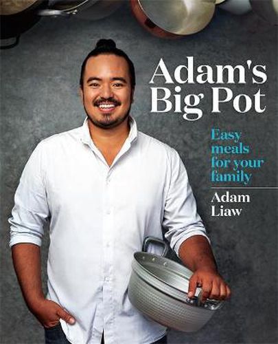 Cover image for Adam's Big Pot: Easy meals for your family