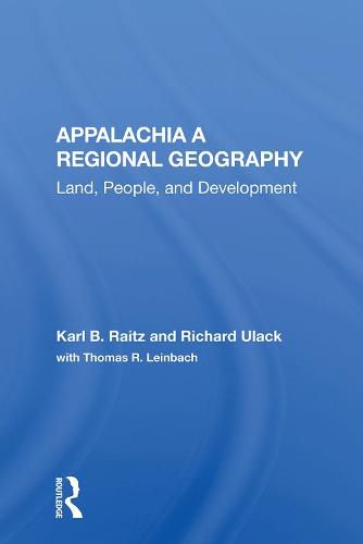 Cover image for Appalachia A Regional Geography: Land, People, and Development