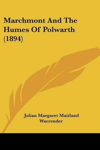 Cover image for Marchmont and the Humes of Polwarth (1894)