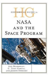 Cover image for Historical Guide to NASA and the Space Program