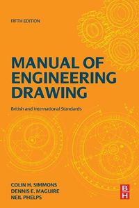 Cover image for Manual of Engineering Drawing: British and International Standards