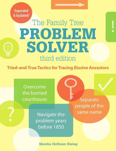 Cover image for The Family Tree Problem Solver: Tried-and-True Tactics for Tracing Elusive Ancestors