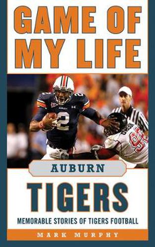 Cover image for Game of My Life Auburn Tigers: Memorable Stories of Tigers Football