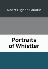 Cover image for Portraits of Whistler