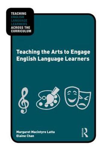 Cover image for Teaching the Arts to Engage English Language Learners