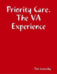 Cover image for Priority Care. the Va Experience