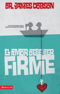 Cover image for El Amor Debe Ser Firme