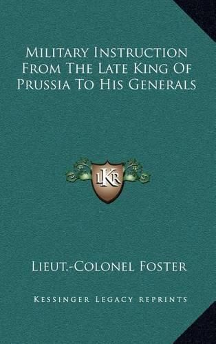 Cover image for Military Instruction from the Late King of Prussia to His Generals