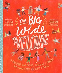 Cover image for The Big Wide Welcome Storybook: A True Story About Jesus, James, and a Church That Learned to Love All Sorts of People