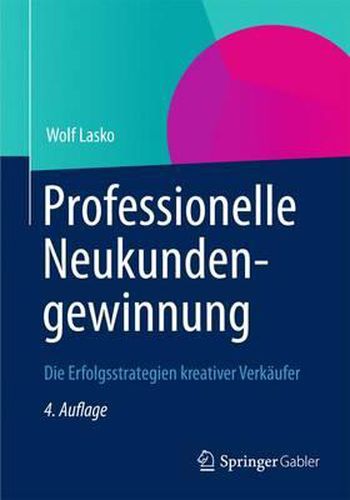 Cover image for Professionelle Neukundengewinnung: Die Erfolgsstrategien kreativer Verkaufer