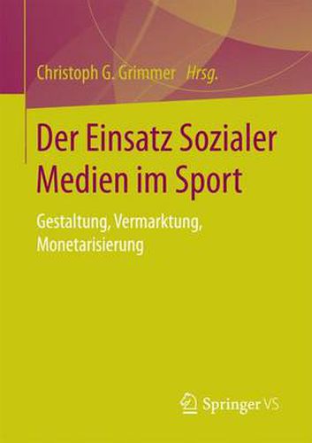 Cover image for Der Einsatz Sozialer Medien Im Sport: Gestaltung, Vermarktung, Monetarisierung
