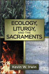 Cover image for Ecology, Liturgy, and the Sacraments