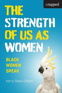 Cover image for The Strength of Us As Women