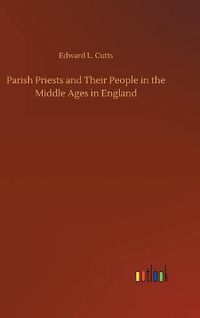 Cover image for Parish Priests and Their People in the Middle Ages in England