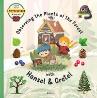 Cover image for Observing the Plants of the Forest with Hansel and Gretel