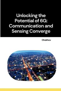 Cover image for Unlocking the Potential of 6G