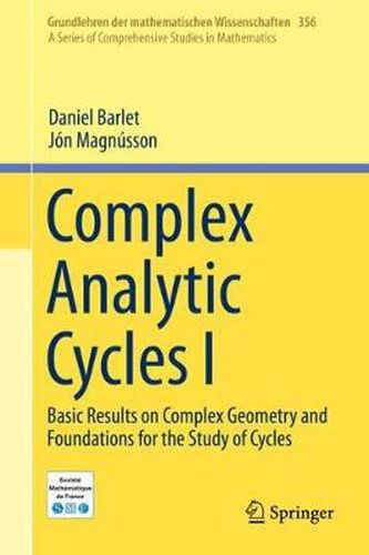 Cover image for Complex Analytic Cycles I: Basic Results on Complex Geometry and Foundations for the Study of Cycles