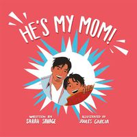 Cover image for He's My Mom!: A Story for Children Who Have a Transgender Parent or Relative