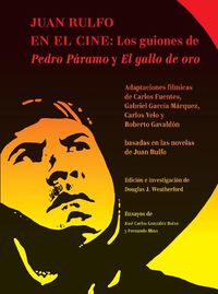 Cover image for Juan Rulfo En El Cine (Juan Rulfo in Film Spanish Edition): Los Guiones de Pedro Paramo Y El Gallo de Oro