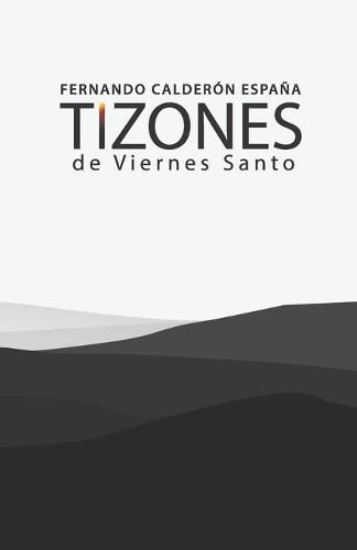 Cover image for Tizones de Viernes Santo