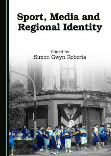 Sport, Media and Regional Identity