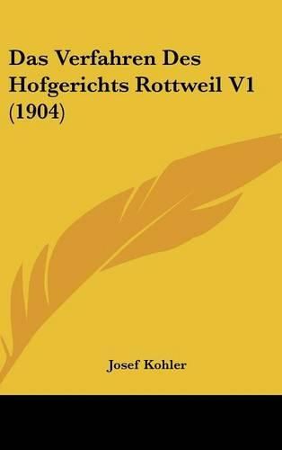 Cover image for Das Verfahren Des Hofgerichts Rottweil V1 (1904)