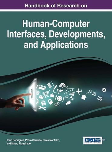 Cover image for Handbook of Research on Human-Computer Interfaces, Developments, and Applications