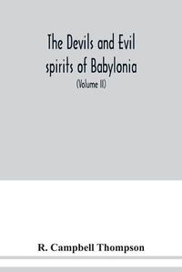 Cover image for The devils and evil spirits of Babylonia