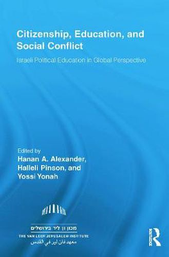 Cover image for Citizenship, Education and Social Conflict: Israeli Political Education in Global Perspective