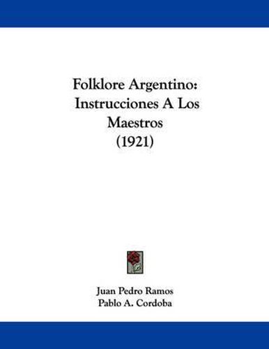 Cover image for Folklore Argentino: Instrucciones a Los Maestros (1921)